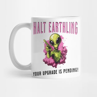 Cosmic Upgrade: Halt, Earthling! Mug